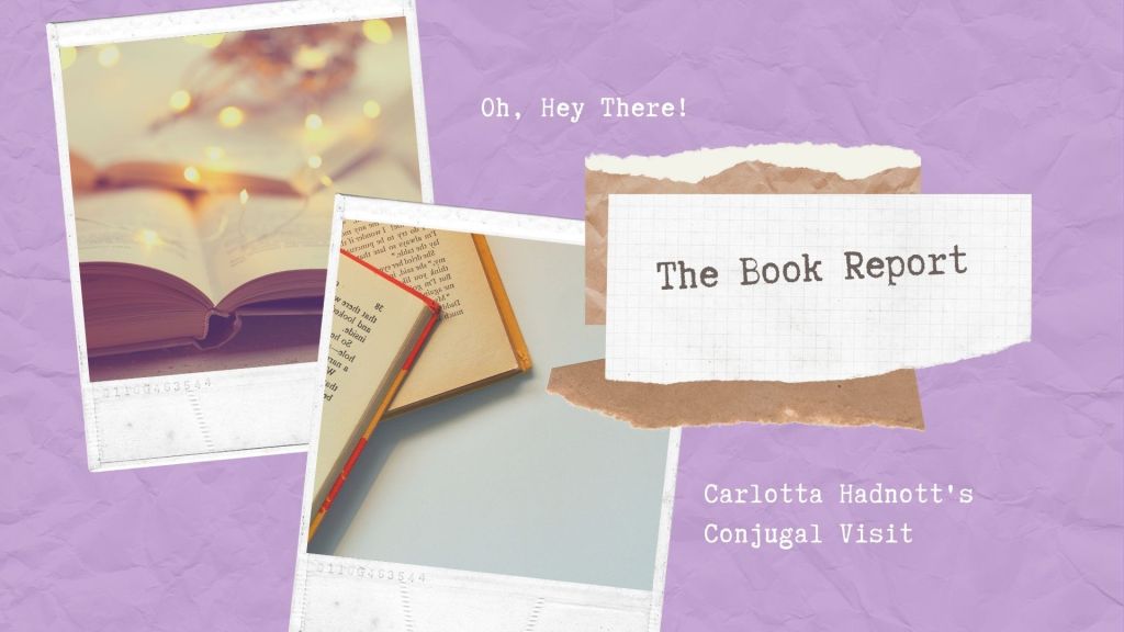 The Book Report: Carlotta Hadnott’s Conjugal Visit