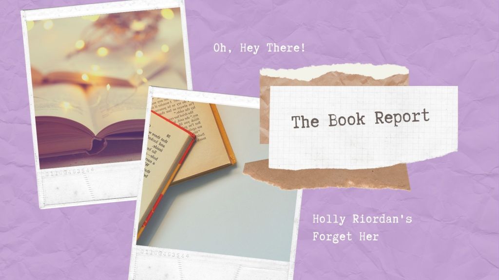 The Book Report: Holly Riordan’s Forget Her