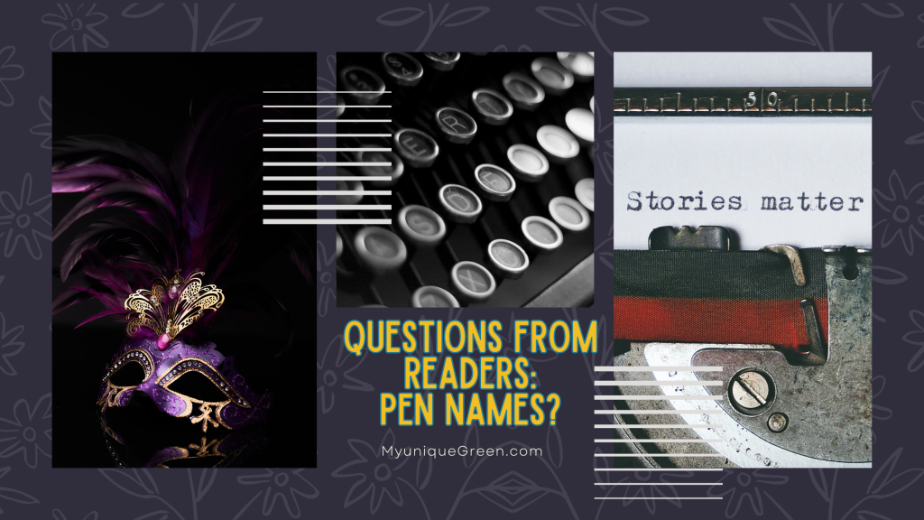 Questions from Readers: Pen Names?