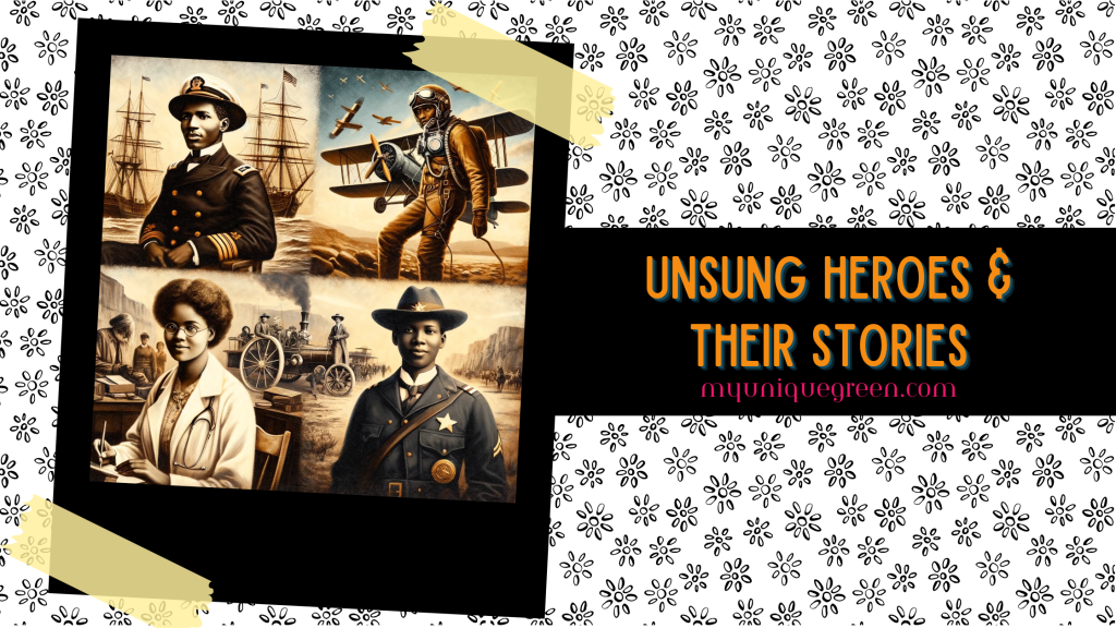 Unsung Heroes and Their Stories